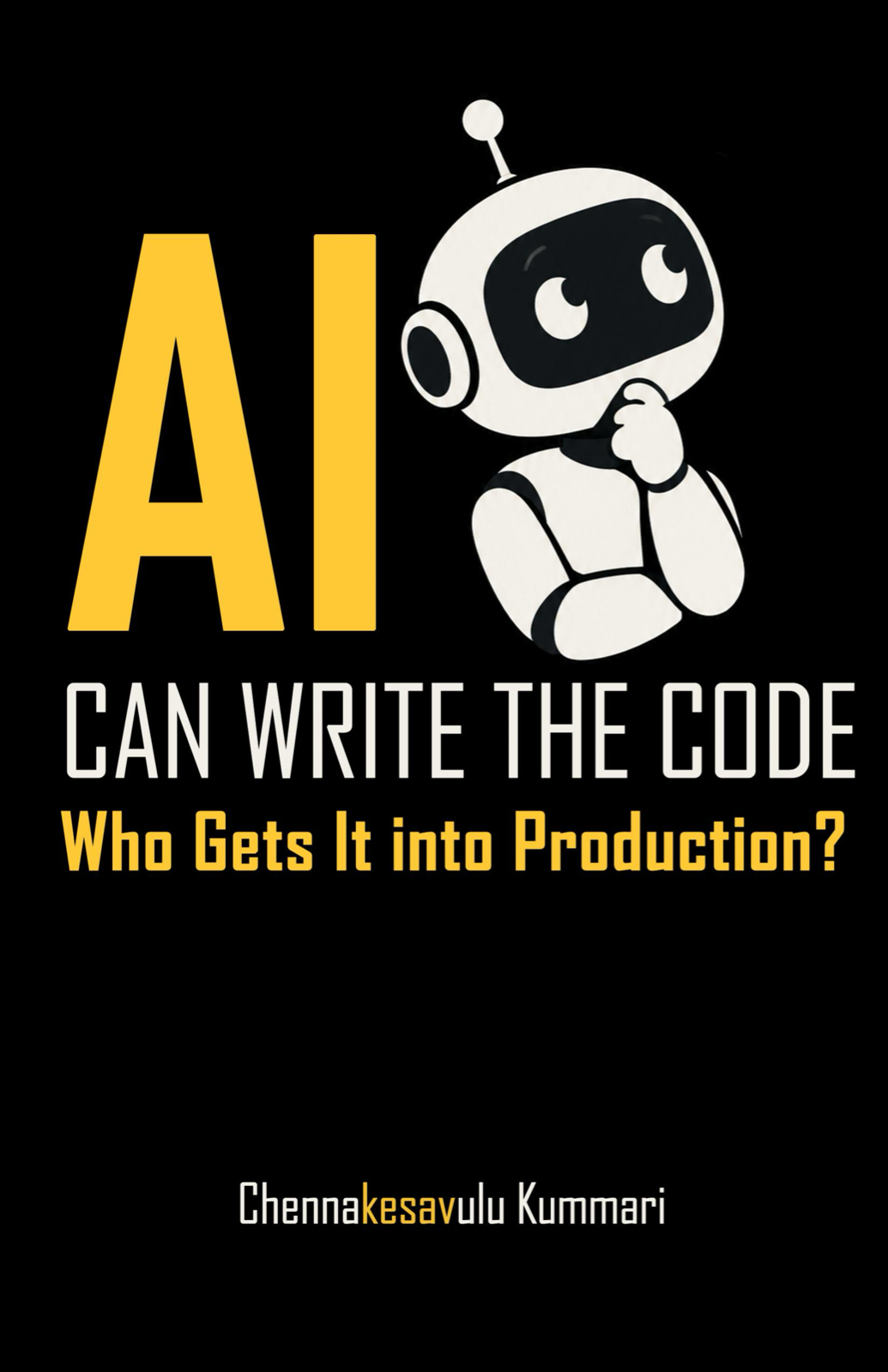 Front Cover Page of AI Can Write the Code by Chennakesavulu Kummari